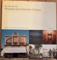 D&auml;r tiden st&aring;tt stilla : klassiska semesterorter i Europa