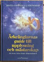 &Auml;rke&auml;nglarnas guide till upplysning och m&auml;starskap : att leva i den femte dimensionen
