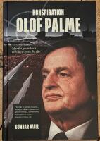 Konspiration Olof Palme : mordet, politikern och hans tysta fiender