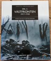V&auml;stfronten 1917-1918 : pansar, gas och flyg bryter d&ouml;dl&auml;get