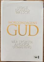 Morgondagens gud : v&aring;r st&ouml;rsta andliga utmaning