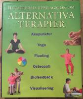 Illustrerad uppslagsbok om alternativa terapier