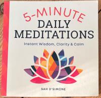 5-minute daily meditations - Instant Wisdom, Clarity & Calm