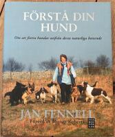F&ouml;rst&aring; din hund : om att fostra hundar utifr&aring;n deras naturliga beteende