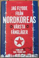 Jag flydde fr&aring;n Nordkoreas v&auml;rsta f&aring;ngl&auml;ger