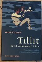 Tillit : en bok om meningen i livet : fr&aring;n den stora sm&auml;llen till morgondagens middagsmat