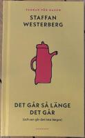 Det g&aring;r s&aring; l&auml;nge det g&aring;r (och sen g&aring;r det inte l&auml;ngre) - Tankar f&ouml;r dagen