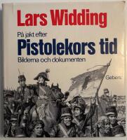 P&aring; jakt efter Pistolekors tid : bilderna och dokumenten
