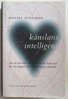 K&auml;nslans intelligens : om att utveckla v&aring;r emotionella kapacitet f&ouml;r ett tryggare och m&auml;nskligare samh&auml;lle