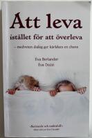 Att leva ist&auml;llet f&ouml;r att &ouml;verleva : medveten dialog ger k&auml;rleken en chans