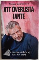 Att &ouml;verlista Jante : om konsten att lyfta sig sj&auml;lv och andra