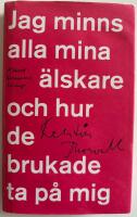 Jag minns alla mina &auml;lskare och hur de brukade ta p&aring; mig