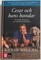 Cesar och hans hundar : naturliga l&ouml;sningar p&aring; vanliga hundproblem