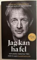 Jag kan ha fel och andra visdomar fr&aring;n mitt liv som buddhistmunk