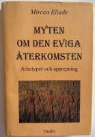 Myten om den eviga &aring;terkomsten : arketyper och upprepning
