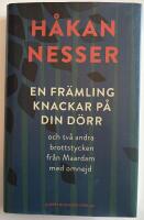 En fr&auml;mling knackar p&aring; din d&ouml;rr : och tv&aring; andra brottstycken fr&aring;n Maardam med omnejd