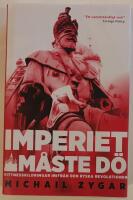 Imperiet m&aring;ste d&ouml; : vittnesskildring fr&aring;n den ryska revolutionen