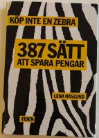 K&ouml;p inte en zebra - 387 s&auml;tt att spara pengar