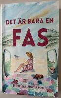 Det &auml;r bara en fas : om k&auml;rlek, v&auml;nskap, vanlife och att l&auml;mna sin komfortzon
