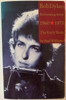 Bob Dylan Performing Artist 1960-1973 The Early Years