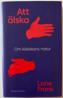 Att &auml;lska : om k&auml;rlekens natur