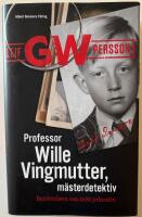 Professor Wille Vingmutter, m&auml;sterdetektiv - ber&auml;ttelsen om mitt arbetsliv