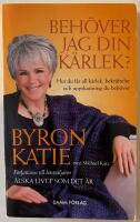 Beh&ouml;ver jag din k&auml;rlek? : hur du f&aring;r all k&auml;rlek, sympati och uppskattning du beh&ouml;ver