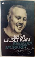 Bara ljuset kan besegra m&ouml;rkret