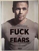 Fuck your fears : utmana dina r&auml;dslor och bli en vinnare