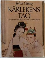 K&auml;rlekens Tao : den fornkinesiska l&auml;ran om k&auml;rlekskonsten