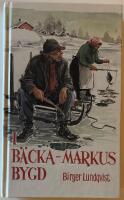 I B&auml;cka-Markus bygd - jakt-, fiske- och bygdehistorier