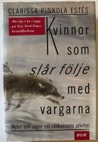 Kvinnor som sl&aring;r f&ouml;lje med vargarna - myter och sagor om vildkvinnans arketyp