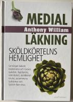 Medial l&auml;kning - sk&ouml;ldk&ouml;rtelns hemlighet - sanningen bakom Hashimotots och Graves sjukdom, hypotyreos, s&ouml;mnl&ouml;shet, sk&ouml;ldk&ouml;rtelknutor, autoimmuna sjukdomar och Epstein-Barr-virus