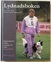 Lydnadsboken - I, II, III, elit och appell l&auml;gre h&ouml;gre elit : [kommunikation mellan m&auml;nniska och hund]