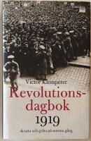 Revolutionsdagbok 1919 - skratta och gr&aring;ta p&aring; samma g&aring;ng