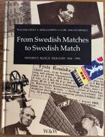 From Swedish matches to Swedish Match : The Swedish match industry 1836-1996 : a book about visionaries and inventors, manufacturers and businessmen, men and women who between them, whether tending machines or pushing pens, made the Swedish match industry world famous