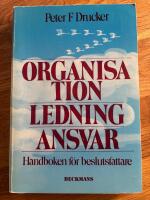 Organisation, ledning, ansvar : handboken f&ouml;r beslutsfattare
