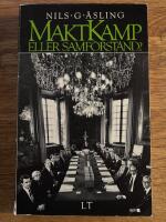 Maktkamp eller samf&ouml;rst&aring;nd? : En studie i svensk realpolitik