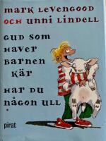 Gud som haver barnen k&auml;r, har du n&aring;gon ull