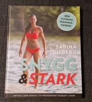 Snygg och stark : den ultimata tr&auml;ningsguiden!