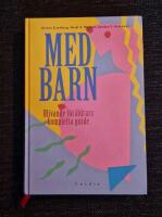 Med barn : blivande f&ouml;r&auml;ldrars kompletta guide