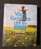 V&aring;ga f&ouml;r&auml;ndra ditt liv med KBT : bli av med negativ stress, s&ouml;mnsv&aring;righeter, oro och nedst&auml;mdhet