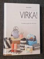 Virka! : virkade projekt f&ouml;r ditt hem