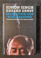 Salvekvick och kvacksalveri : alternativmedicinen under luppen