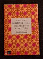 Din v&auml;g till mindfulness : Steg f&ouml;r steg i &aring;tta veckor