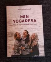 Min Yogaresa : hitta din v&auml;g till v&auml;lm&aring;ende genom yogan