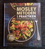 Mosleymetoden i praktiken : g&aring; ner i vikt snabbt & s&auml;kert