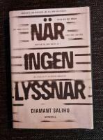 N&auml;r ingen lyssnar