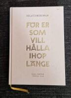 Relationsbibeln : f&ouml;r er som vill h&aring;lla ihop l&auml;nge