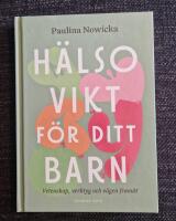H&auml;lsovikt f&ouml;r ditt barn : vetenskap, verktyg och v&auml;gen fram&aring;t